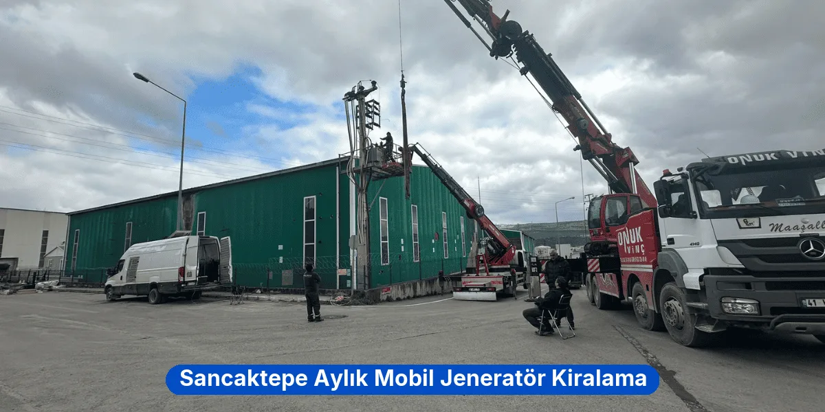 Sancaktepe Aylık Mobil Jeneratör Kiralama